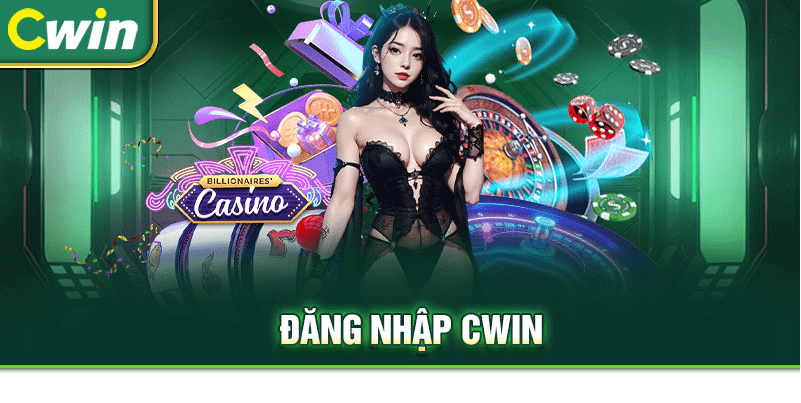 Hướng dẫn đăng nhập Cwin 