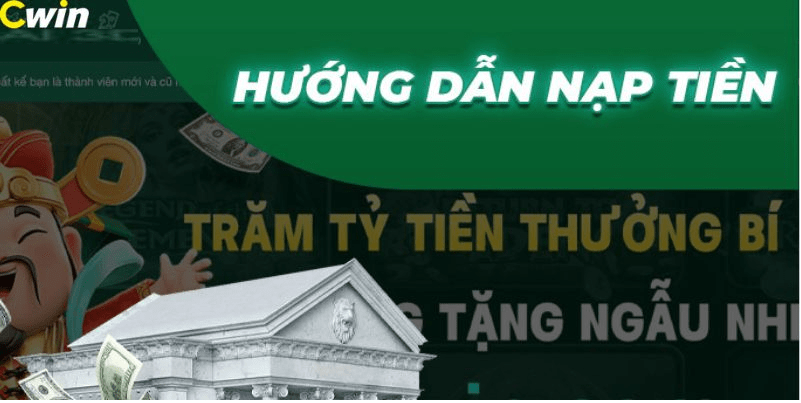 Thông tin nạp tiền Cwin 